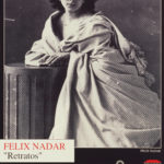 Félix Nadar “Retratos”