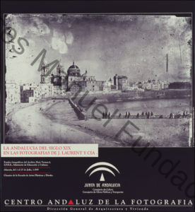 “La Andalucía Del Siglo XIX En Las Fotografías De J. Laurent Y Cia.”